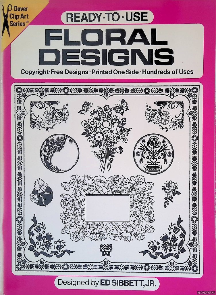 Sibbett, Ed (designed) - Ready-to-Use Floral Designs: Copyright-Free Designs - Printed One Side - Hundreds of Uses