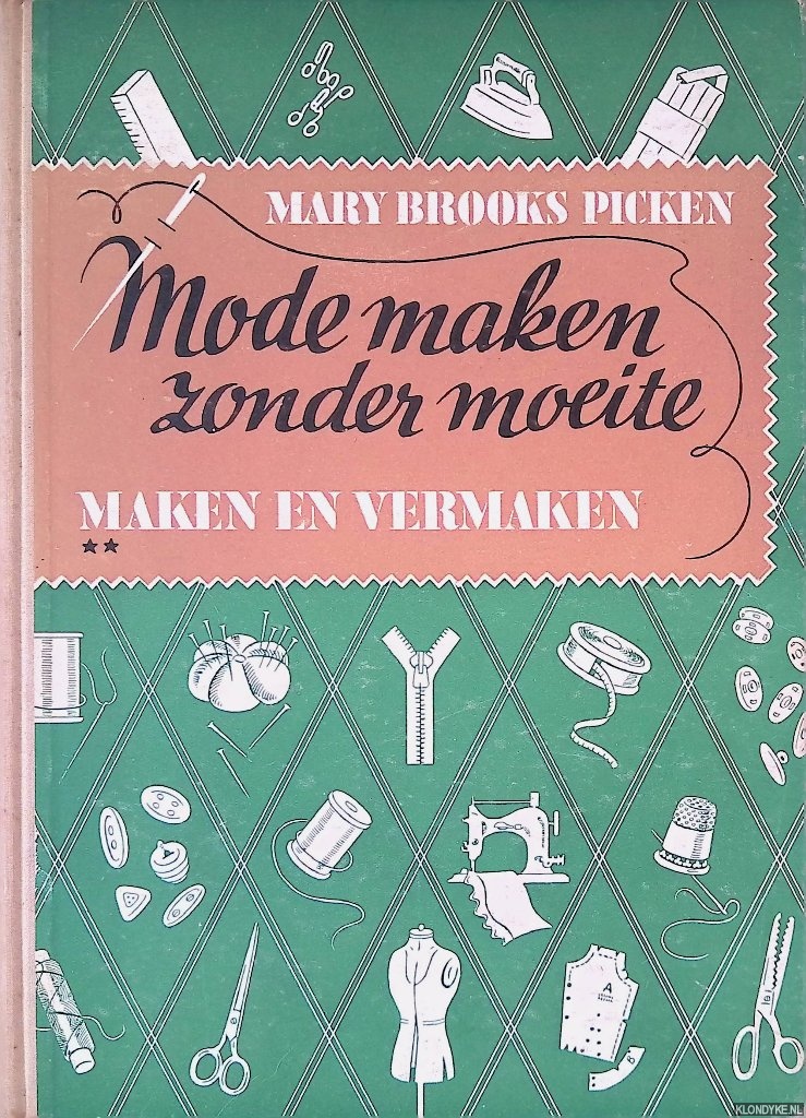 Picken, Mary Brooks - Mode maken zonder moeite. Deel 2: Maken en vermaken