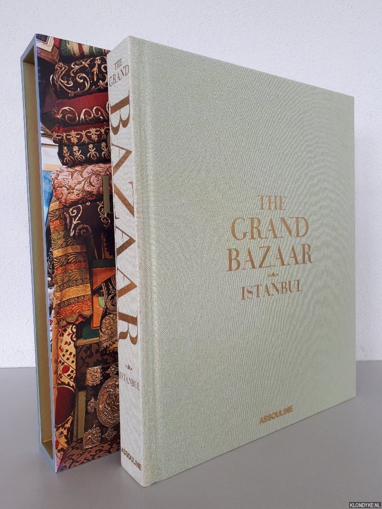 Glgn, Serdar & Irem Kinay & Laziz Hamani (photography) - The Grand Bazaar Istanbul: The Wonder of Istanbul