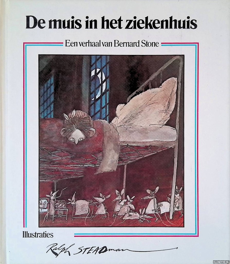 Stone, Bernard & Ralph Steadman (illustraties) - De muis in het ziekenhuis