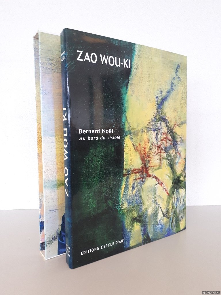 Nol, Bernard - Zao Wou-Ki: Grands formats