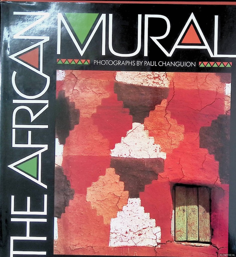 Matthews, Tom & Annice Changuion & Paul Changuion (photography) - The African Mural