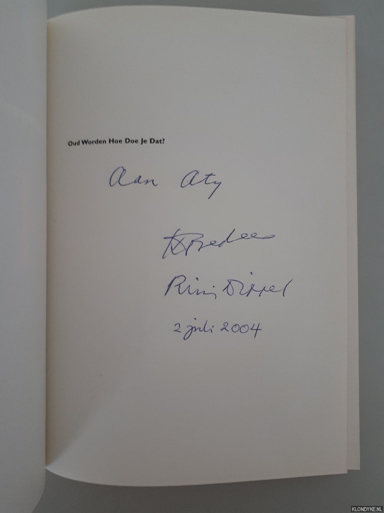 Bedee, Kor & Marius Buning & David J. de Levita & Rini Dippel - Oud worden, hoe doe je dat? Ervaringsdeskundigen aan het woord *GESIGNEERD*