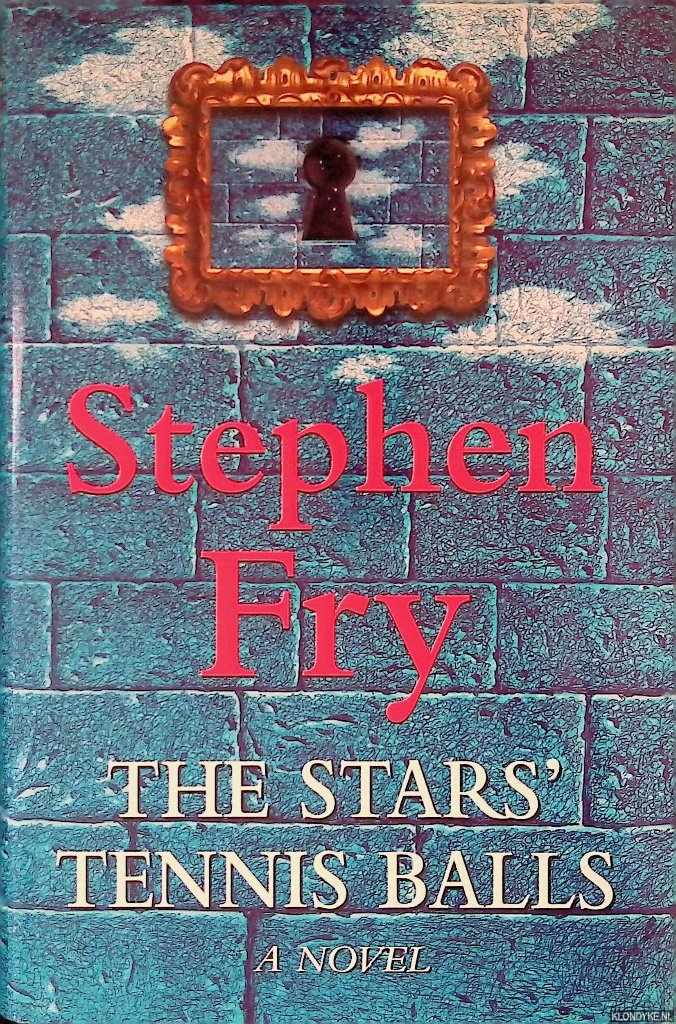Fry, Stephen - The Stars' Tennis Balls: A Novel