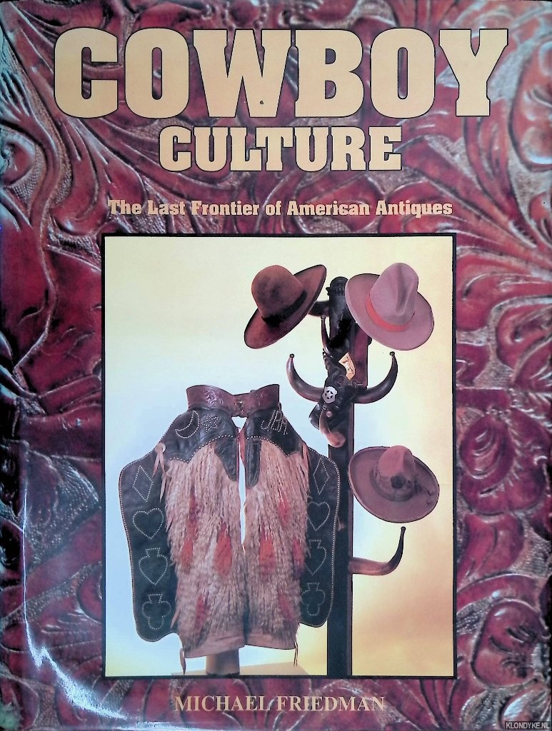 Friedman, Michael - Cowboy Culture: The Last Frontier of American Antiques