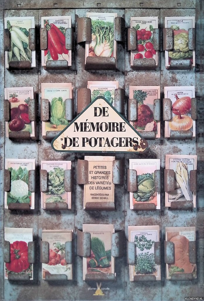 Schall, Serge - De mmoire de potagers: Petites et grandes histoires des varits de lgumes