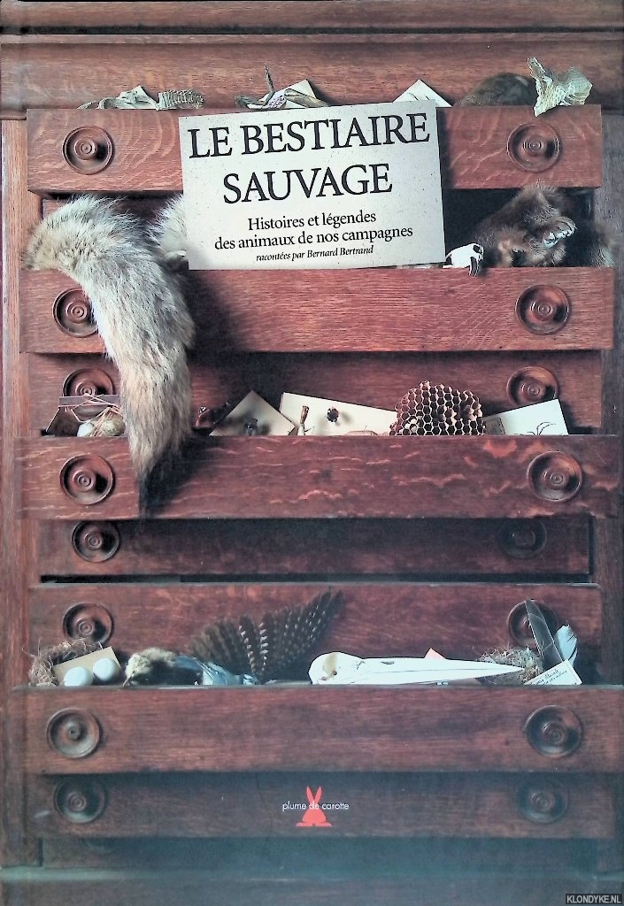 Bertrand, Bernard - Le bestiaire sauvage : Histoires et lgendes des animaux de nos campagnes