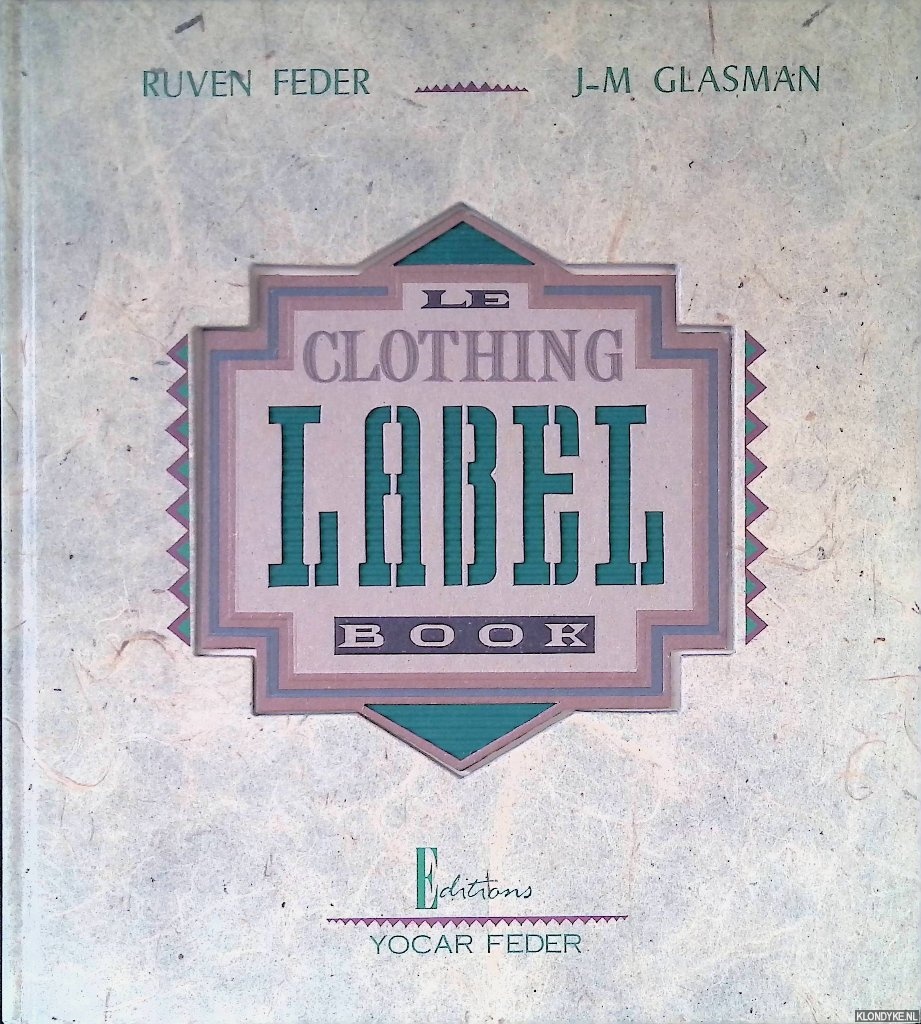 Feder, Ruven & J. M. Glasman - Le Clothing Label Book