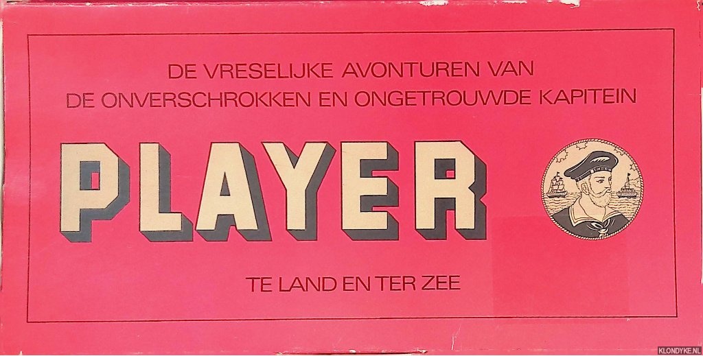 Malsen, Willem van - De vreselijke avonturen van de onverschrokken en ongetrouwde kapitein Player te land en ter zee