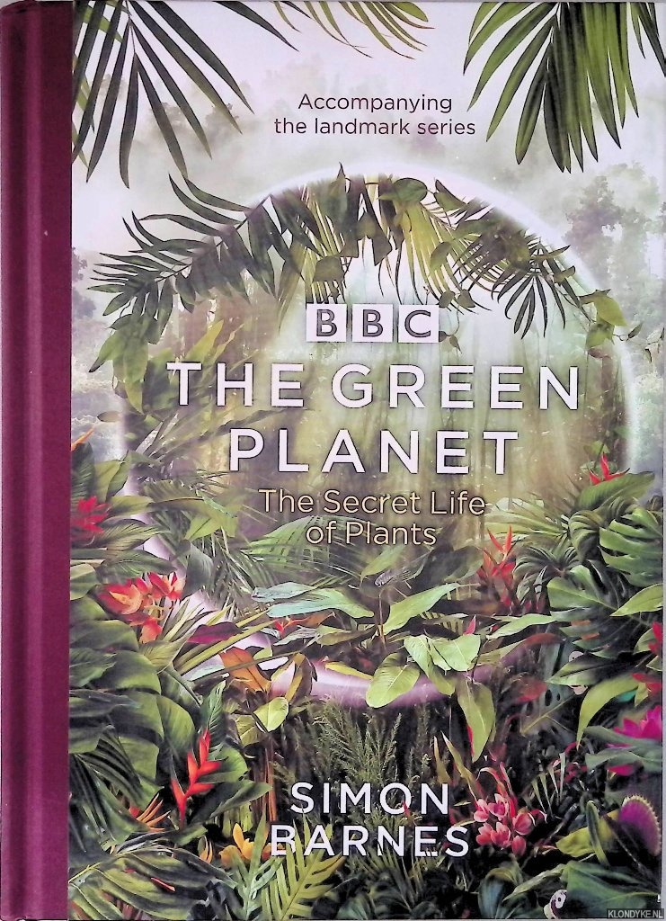 Barnes, Simon - The Green Planet: the Secret Life of Plants