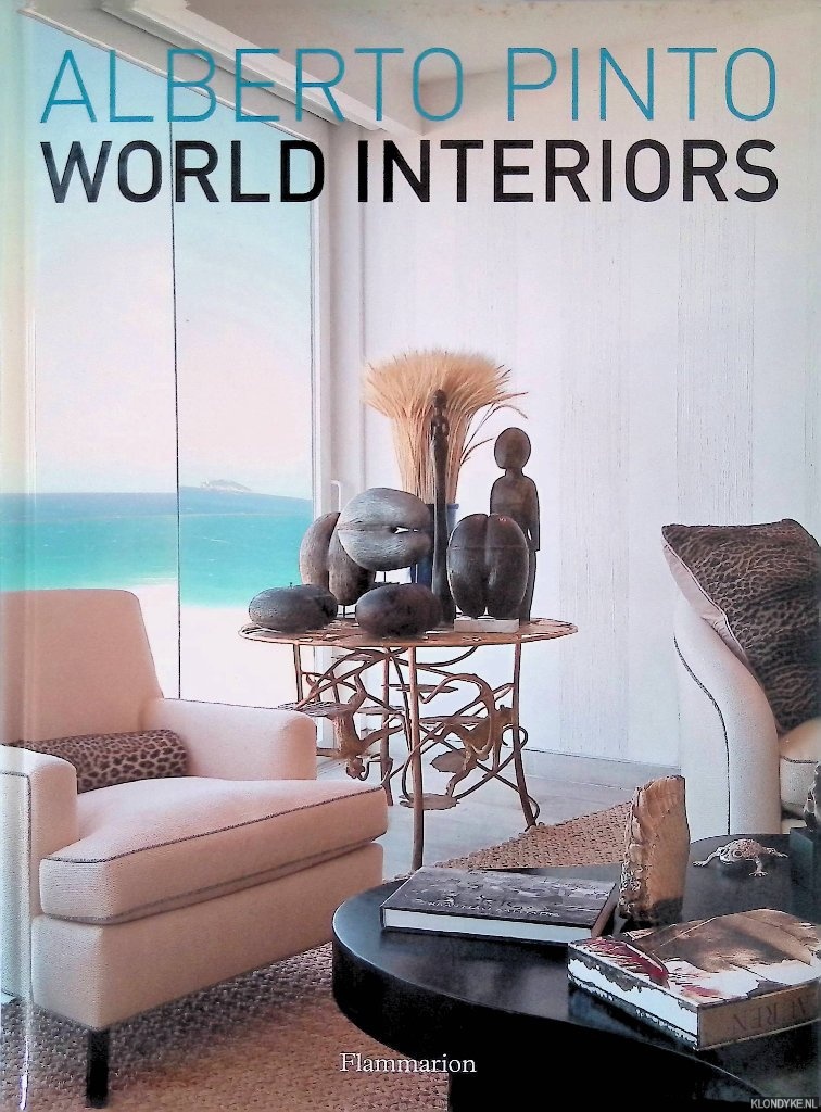 Pinto, Alberto & Julien Morel - Alberto Pinto: World Interiors
