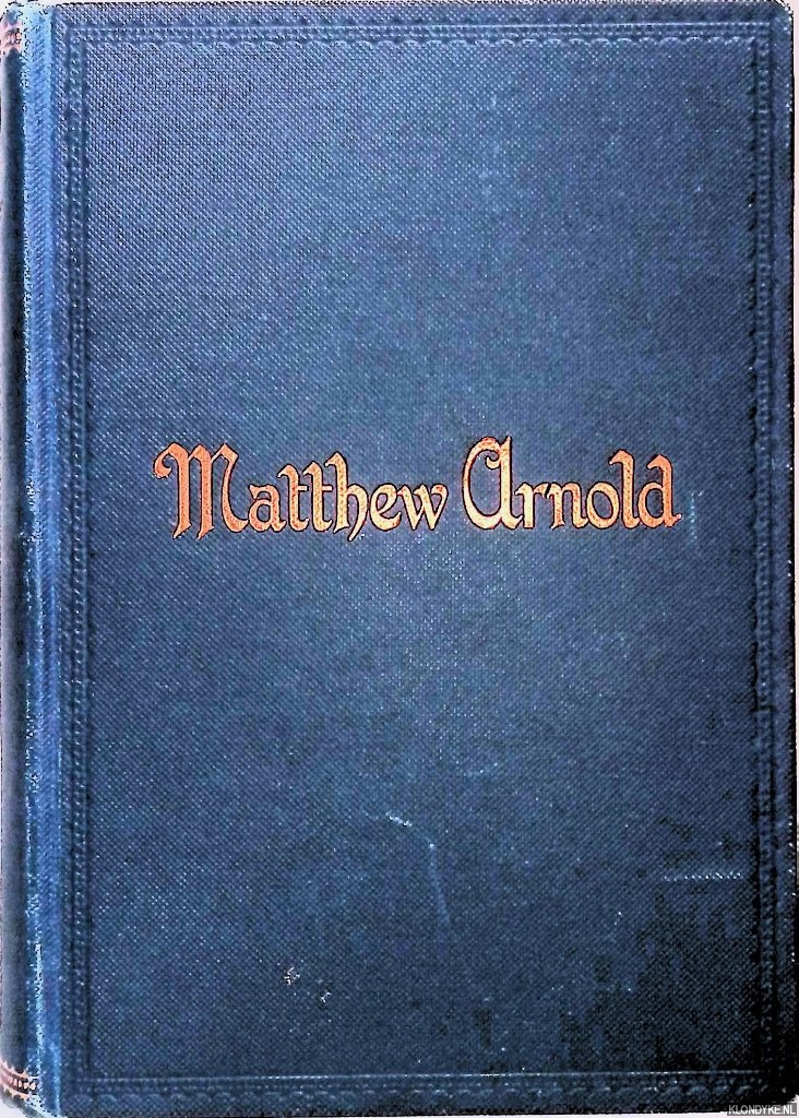 Arnold, Matthew & A.T. Quiller-Couch (introduction) - The Poems of Matthew Arnold 1840-1867