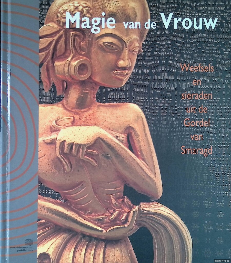 Vanderstraete, Anne - Magie van de vrouw: Weefsels en sieraden uit de Gordel van Smaragd