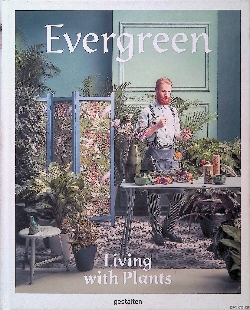 Pease, Victoria - Evergreen: Living with Plants