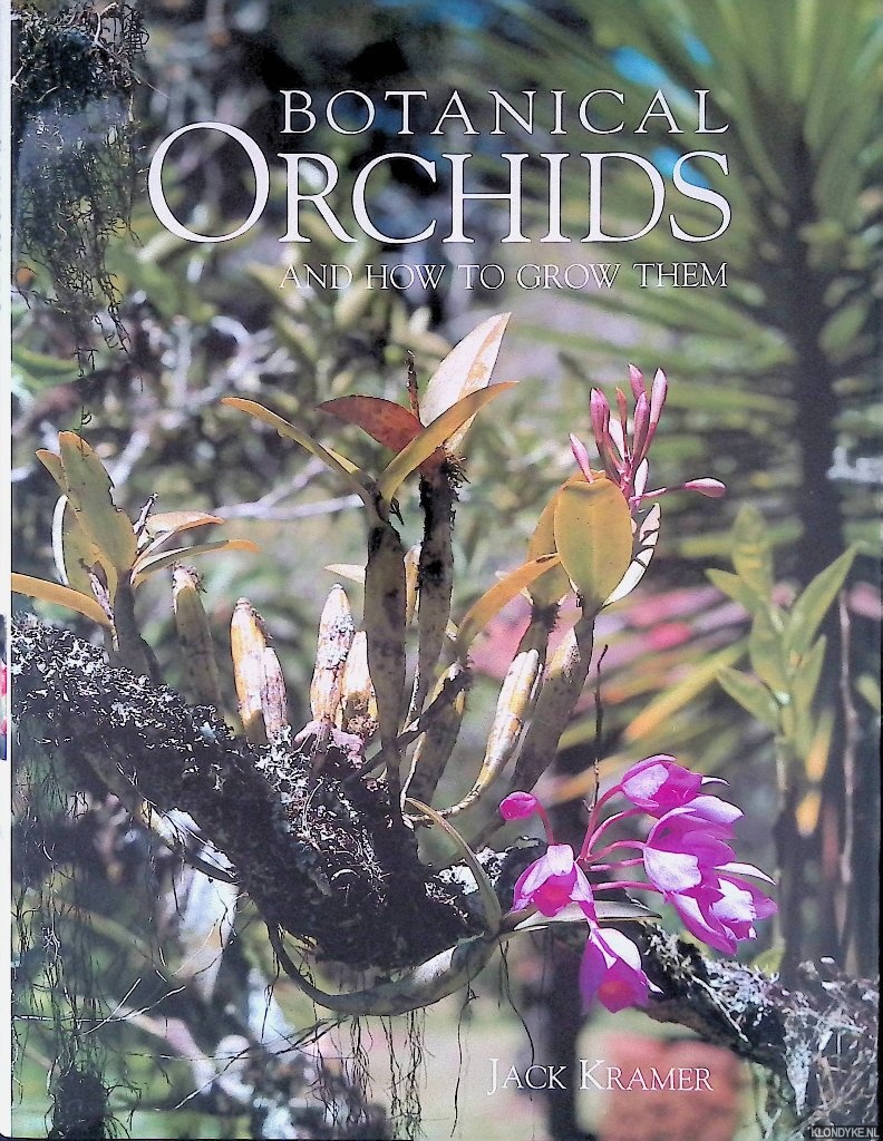 Kramer, Jack - Botanical Orchids : How to Grow Them