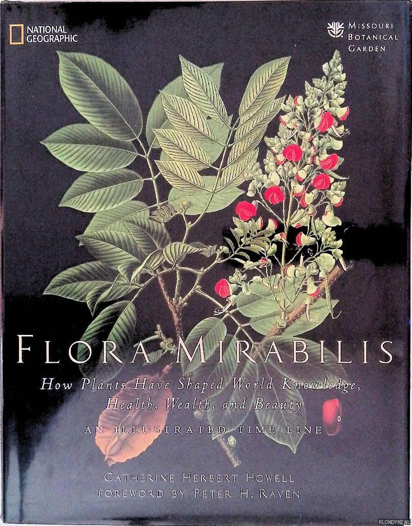 Howell, Catherine H. - Flora Mirabilis: How Plants Have Shaped World Knowledge, Health, Wealth, and Beauty
