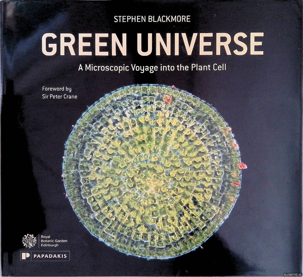 Blackmore, Stephen - Green Universe: A Microscopic Voyage Into the Plant Cell