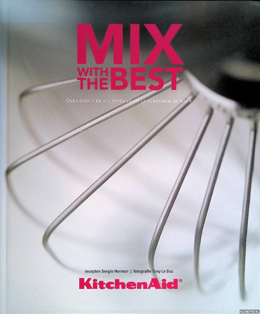 Herman, Sergio (recepten) - Mix With the Best: Overheerlijke recepten voor 12 personen of meer