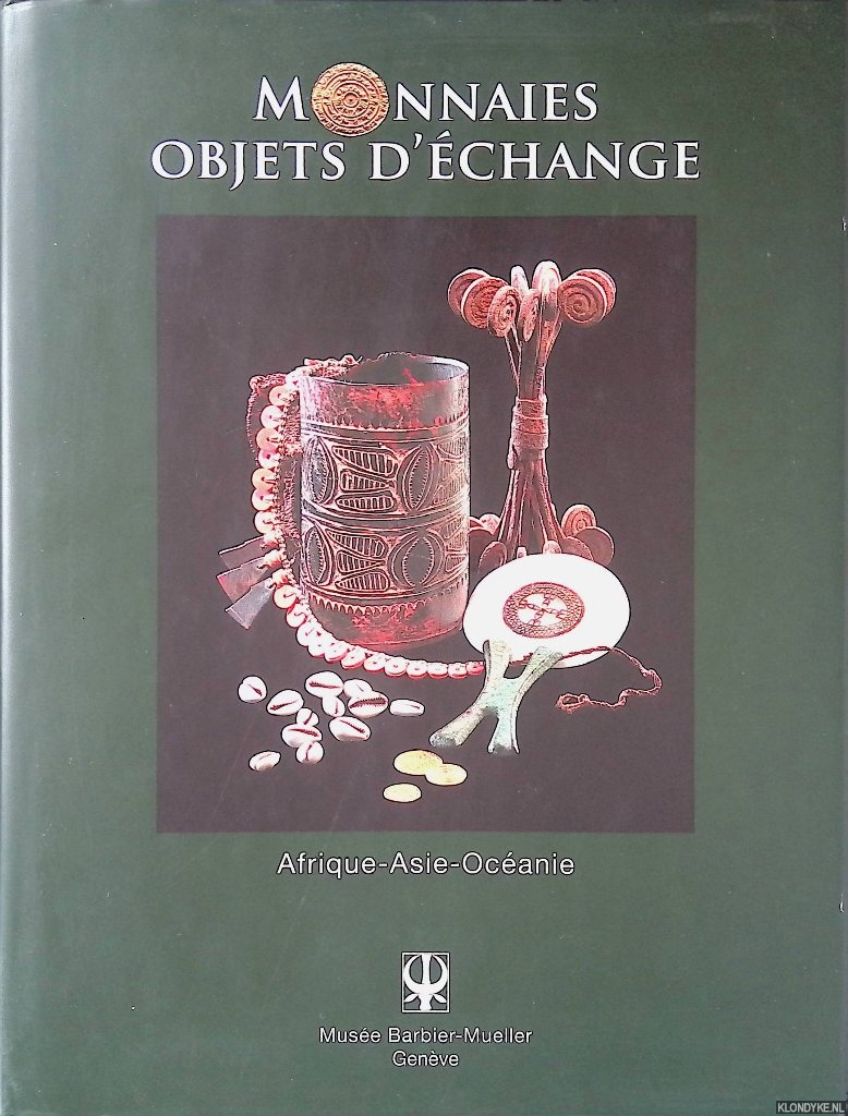 Vanderstraete, Anne - Monnaies objets d'change: Afrique - Asie - Ocanie