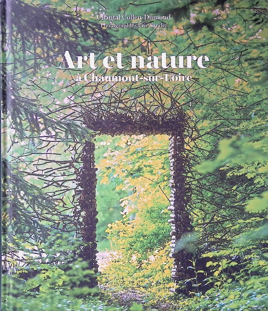 Colleu-Dumond, Chantal & ric Sander (photography) - Art et nature  Chaumont-sur-Loire