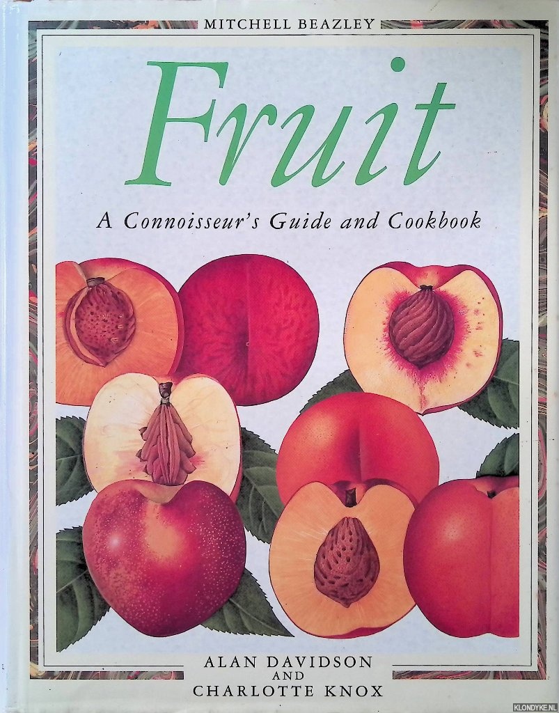 Knox, Charlotte - Fruit: A Connoisseurs Guide and Cookbook