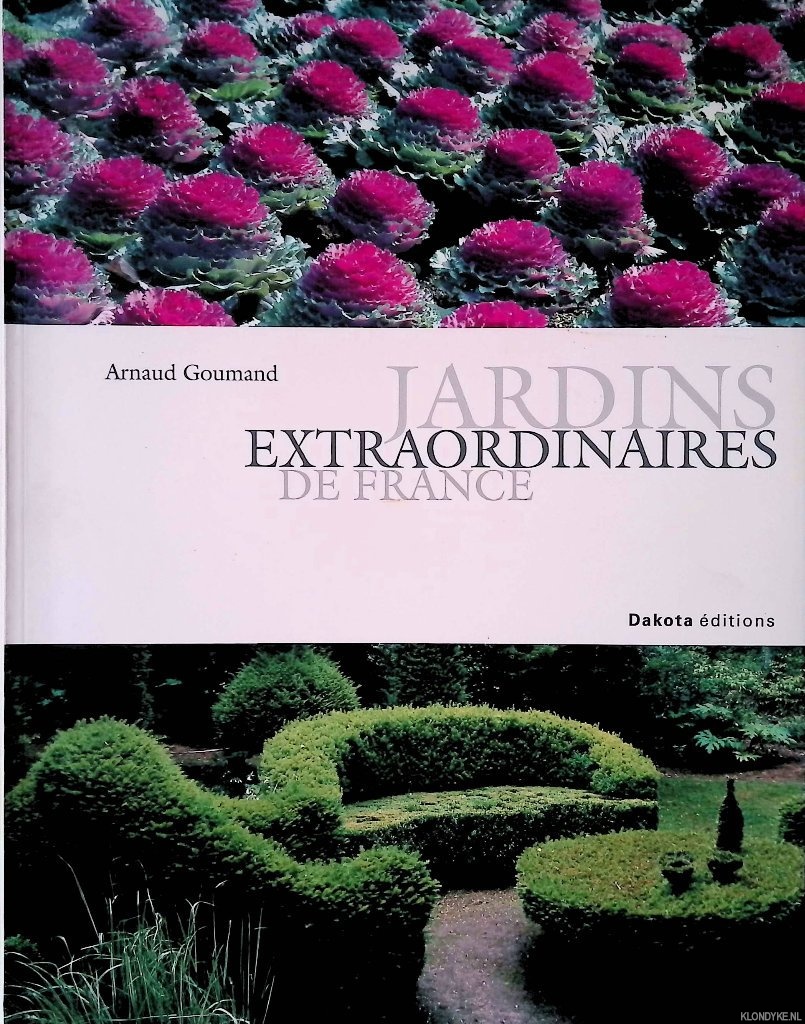 Goumand, Arnaud - Jardins Extraordinaires De France