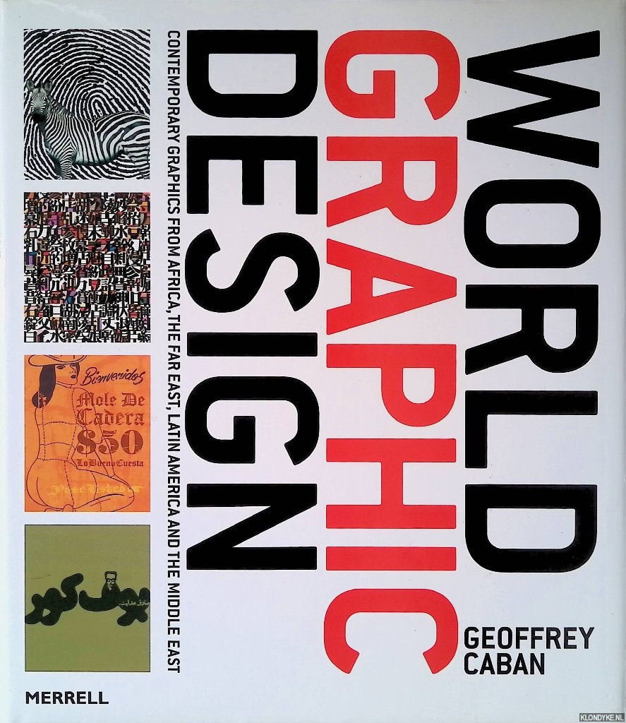 Caban, Geoffrey - World Graphic Design: Contemporary Graphics from Africa, the Far East, Latin America and the Middle East