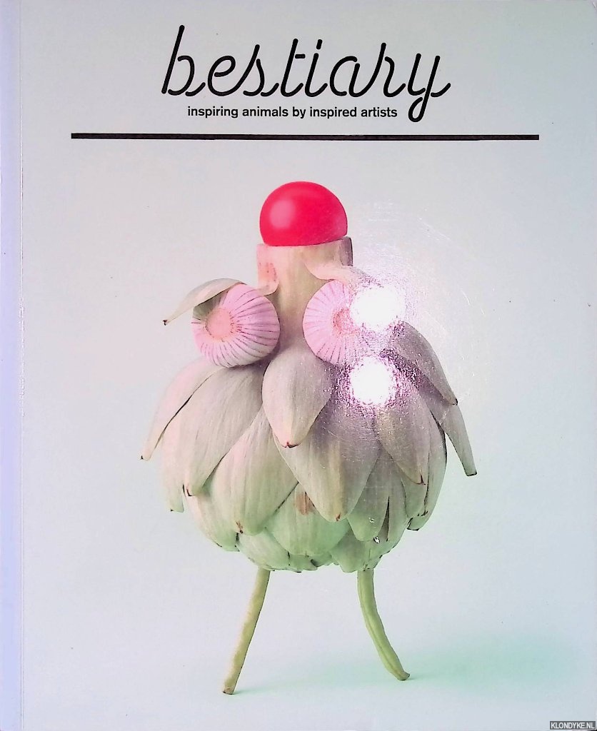 Uribetxeberria, Mikel - and others - Bestiary: Inspiring Animals By Inspired Artists