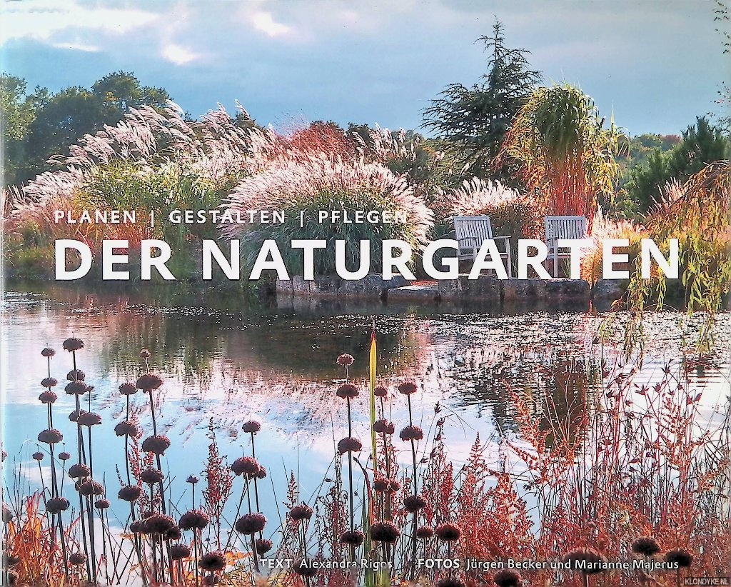 Rigos, Alexandra - Der Naturgarten: Planen, Gestalten, Pflegen