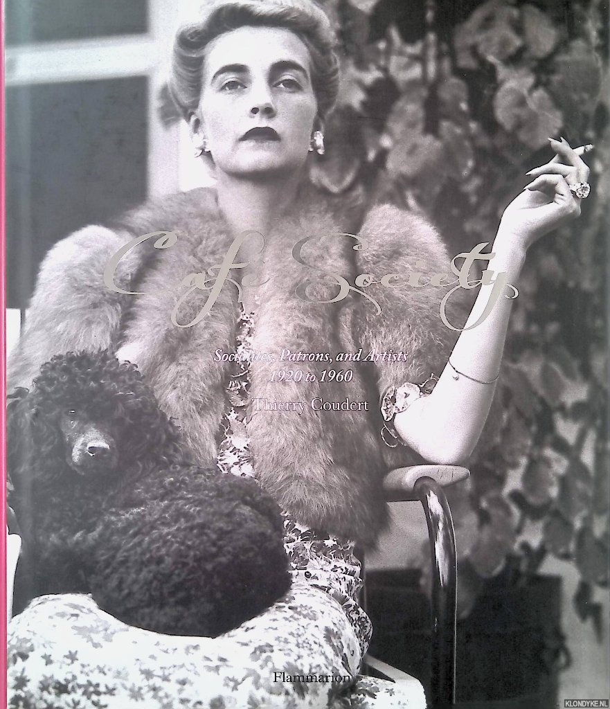 Coudert, Thierry - Cafe Society: Socialites, Patrons, and Artists 1920-1960