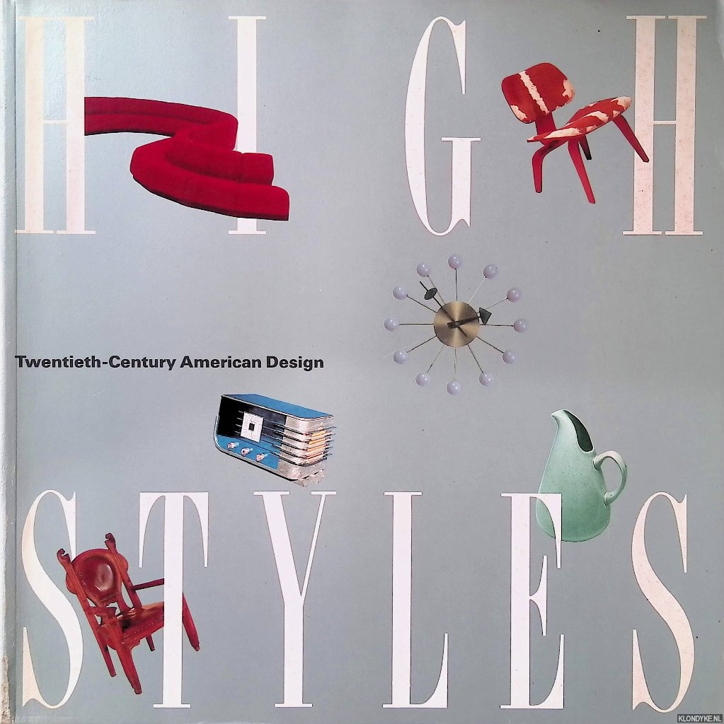Hanks, David A. - and others - High Styles: Twentieth-Century American Design