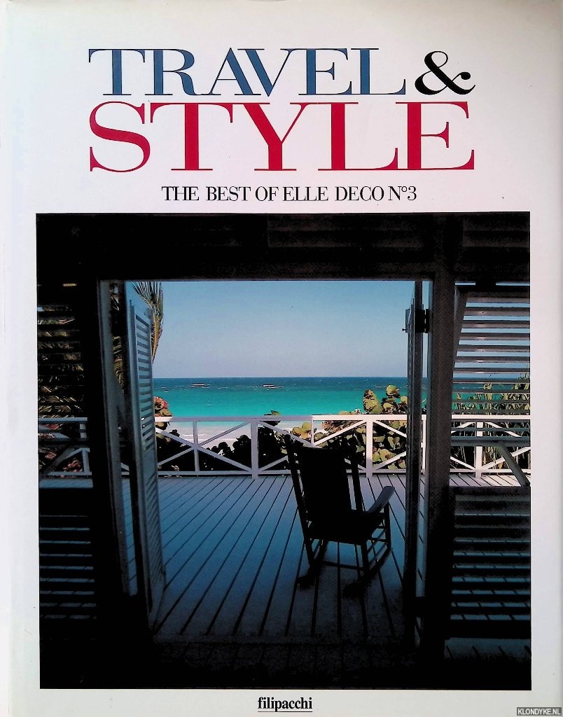 Filipacchi - Travel & Style: The Best of Elle Deco, No. 3