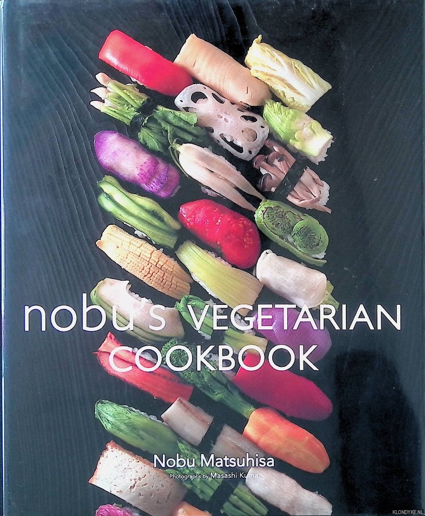 Matsuhisa, Nobu - Nobu's Vegetarian Cookbook