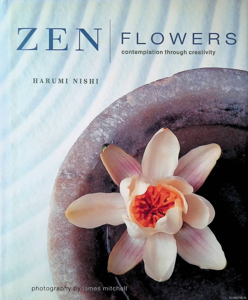 Nishi, Harumi - Zen Flowers: Contemplation Through Creativity