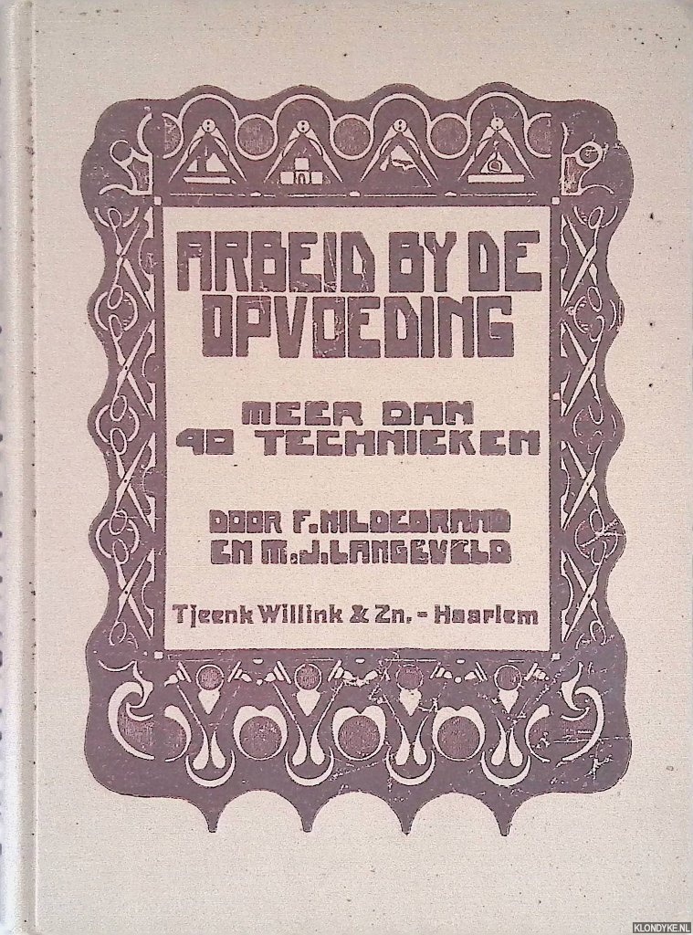Hildebrand, F. & M.J. Langeveld - Arbeid bij de opvoeding: meer dan 40 technieken