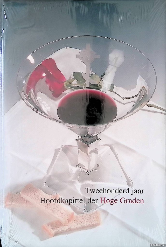 Loo, P.J. van & M.J.M. de Haan & K. Booden - Tweehonderd jaar Hoofdkapittel der Hoge Graden, 1803-2003