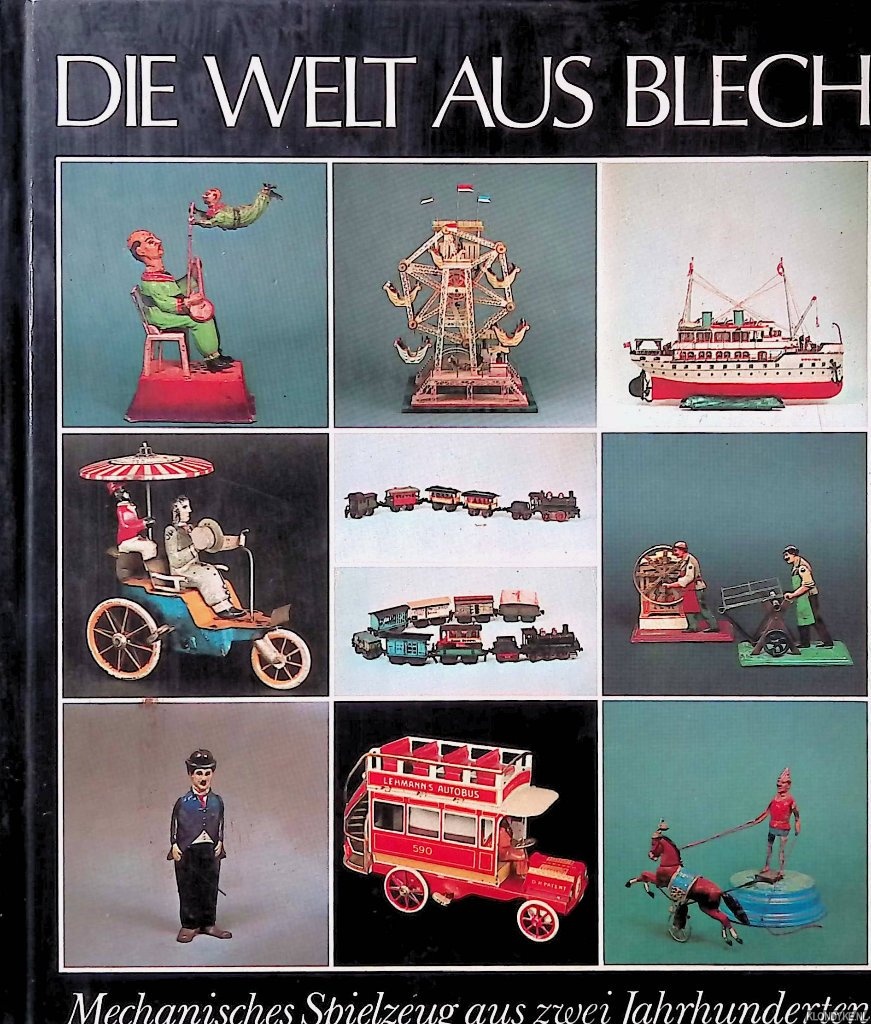 Stlzl, Christoph - Die Welt aus Blech: Mechanisches Spielzeug aus zwei Jahrhunderten