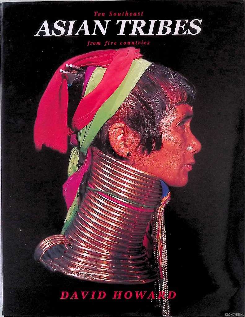 Howard, David - Ten Southeast Asian Tribes from Five Countries: Thailand, Burma, Vietnam, Laos, Philippines