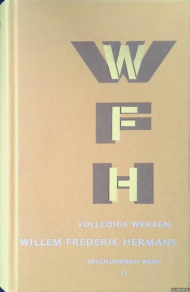 Hermans, Willem Frederik - Volledige werken 11: Beschouwend werk