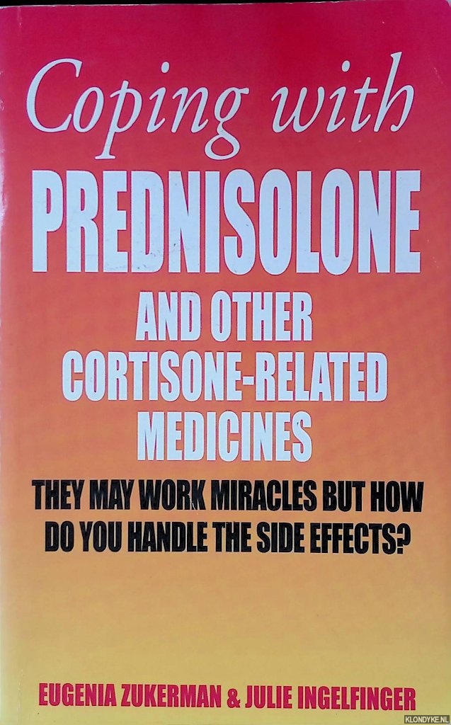 Ingelfinger, Julie R. - Coping with Prednisolone: And Other Cortisone-related Medicines
