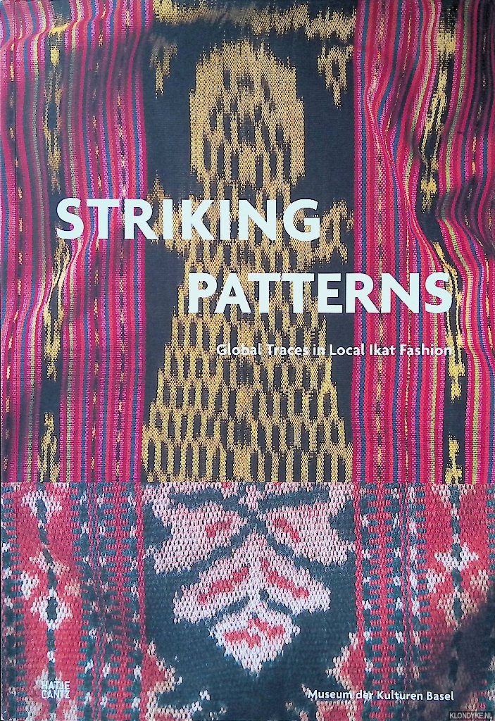 Jong, Willemijn de (editor) - Striking Patterns: Global Traces in Local Ikat Fashion