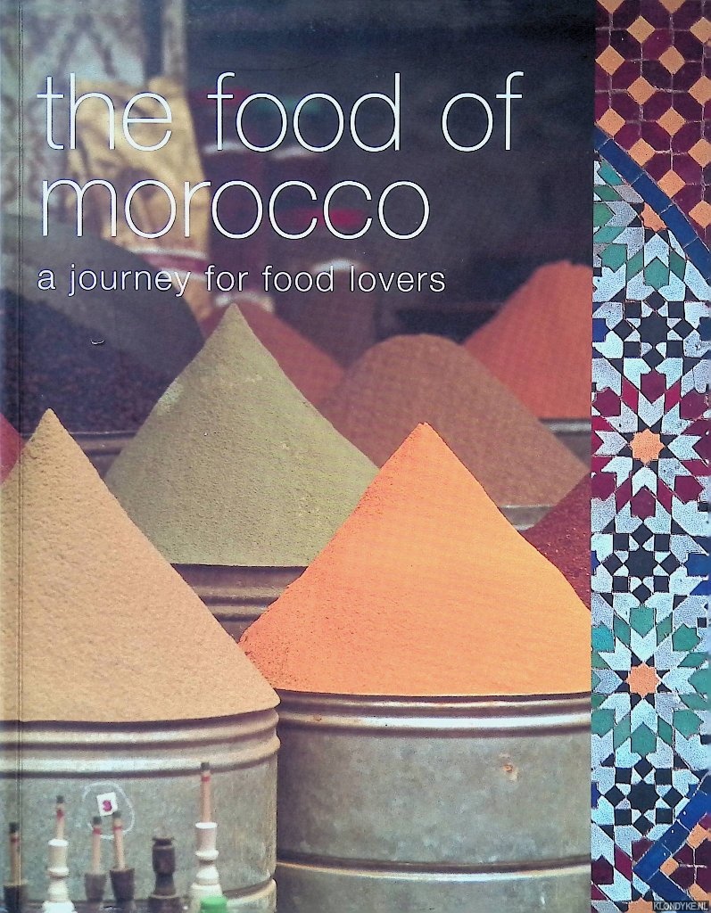 Mallos, Tess - The Food of Morocco: a Journey for Food Lovers