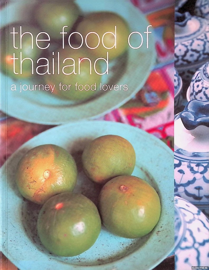Grimes, Lulu - The Food of Thailand: a Journey for Food Lovers