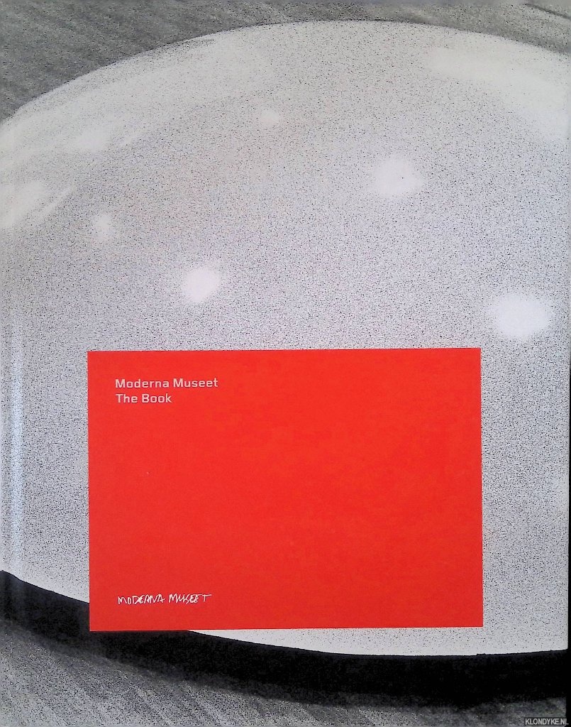 Cecilia Widenheim & Magnus af Petersens & Teresa Hahr (editors) - Moderna Museet: the book