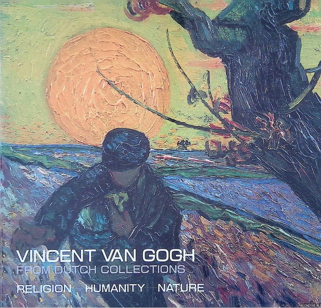 National Museum of Art - Vincent van Gogh: from Dutch Collections: Religion, Humanity, Nature