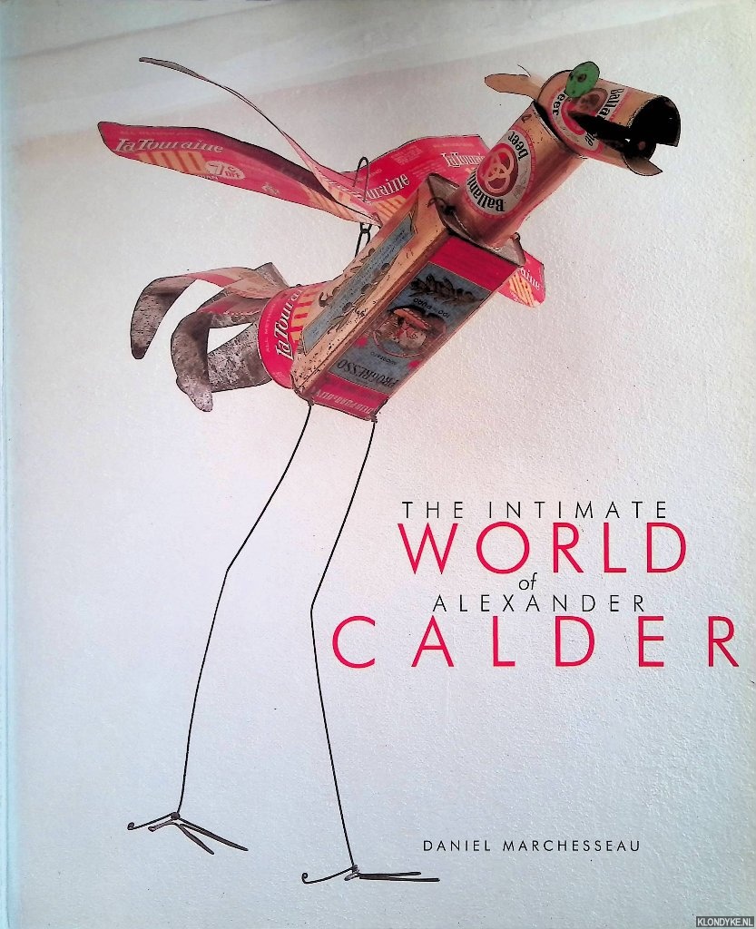 Daniel Marchesseau - The Intimate World of Alexander Calder