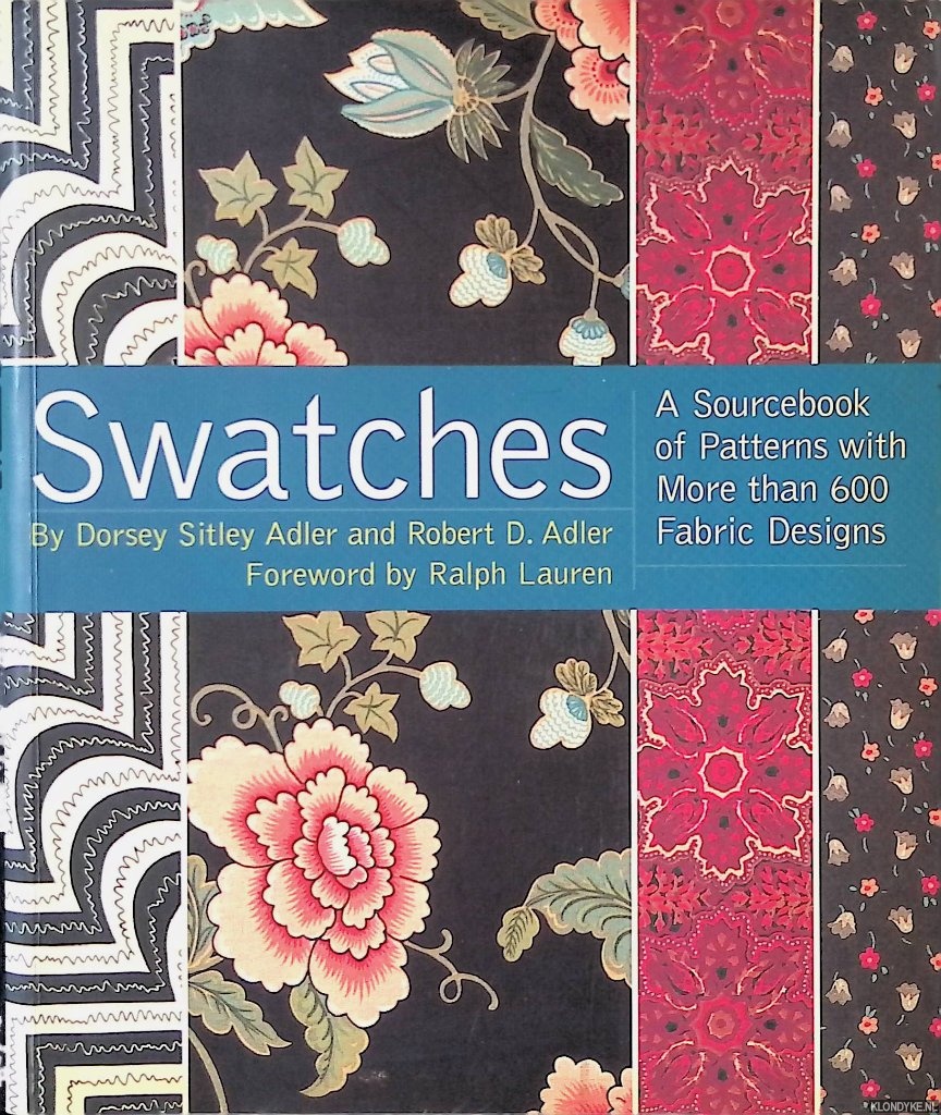 Adler, Dorsey Sitley & Robert D. Adler - Swatches: A Sourcebook of Patterns with More Than 600 Fabric Designs