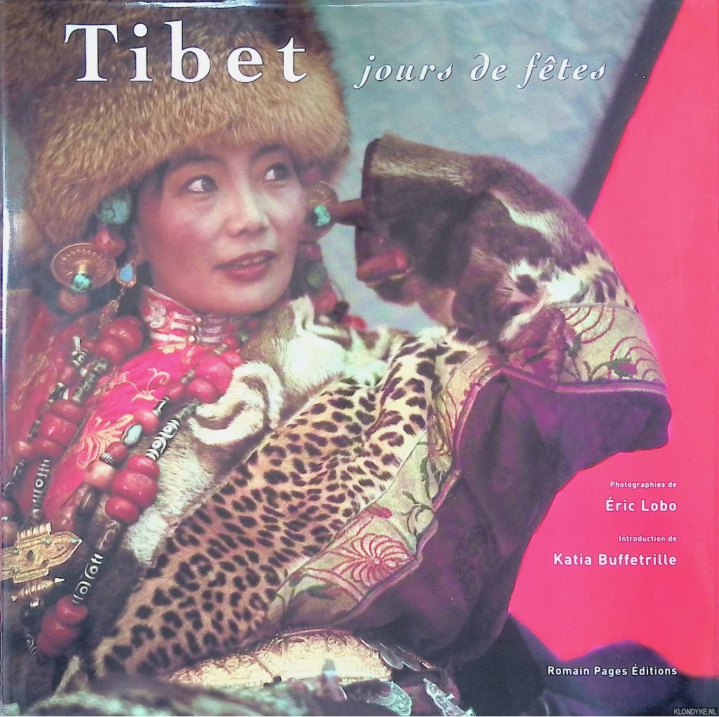 Lobo, ric & Katia Buffetrille (introduction) - Tibet: jours de ftes