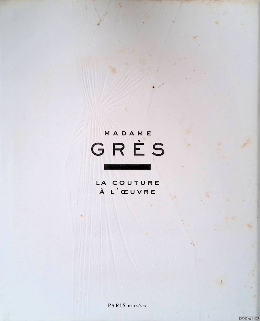Esparceil, Anne-Julie & Julie Honis - and others - Madame Grs: la couture  l'oeuvre