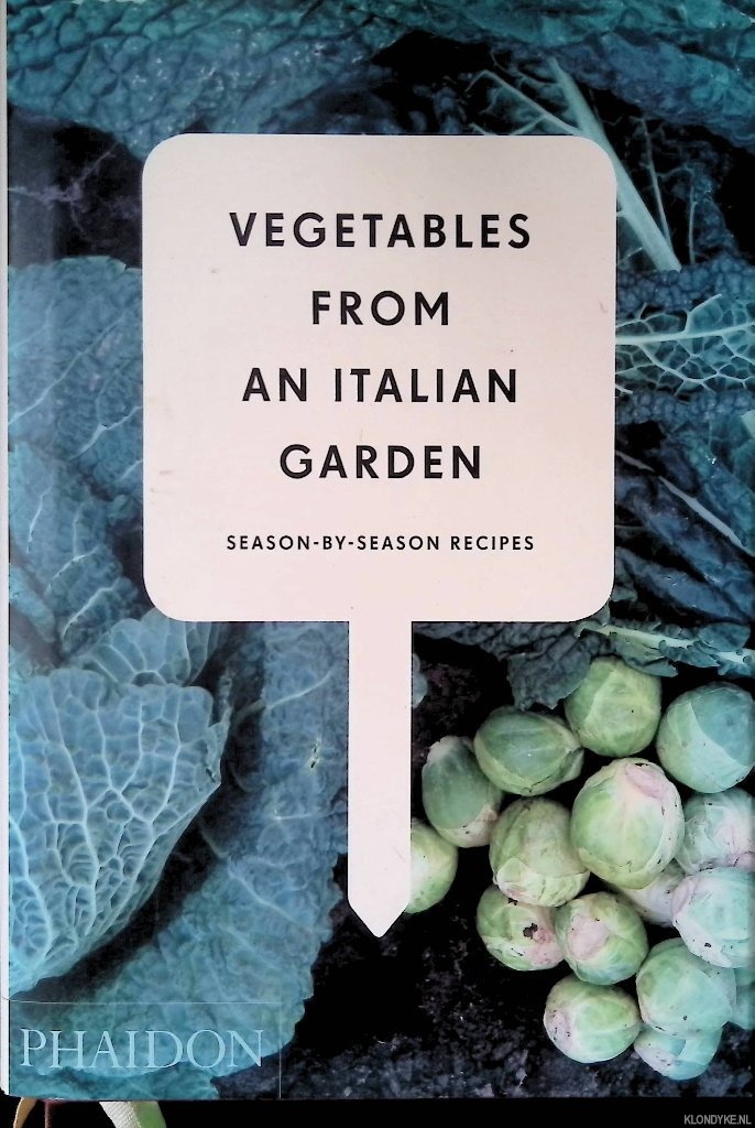 Stavro, Astrid (design) & Steven Joyce (photography) & Andy Sewell (photography) - Vegetables from an Italian Garden: Season-by-Season Recipes